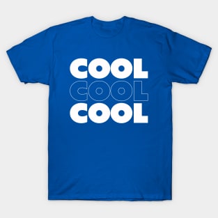 Cool, Cool, Cool Simple Typographic T-Shirt